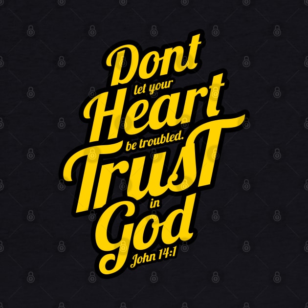 don't let your heart be troubled trust in god by societee28